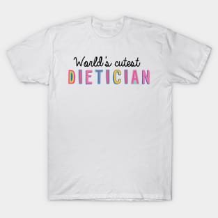 Dietician Gifts | World's cutest Dietician T-Shirt